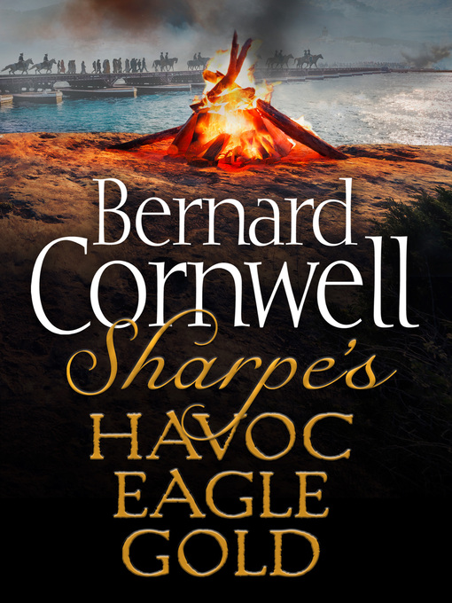 Title details for Sharpe's Havoc, Sharpe's Eagle, Sharpe's Gold by Bernard Cornwell - Wait list